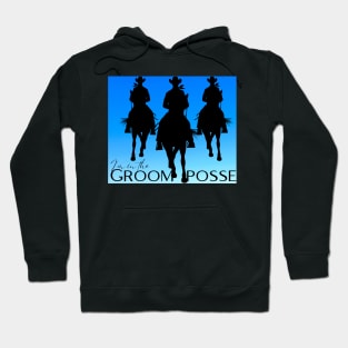 HERE COMES THE GROOM POSSE Hoodie